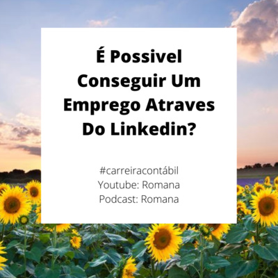 #carreiracontábil - É possível conseguir um emprego atraves do Linkedin?