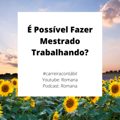 #carreira contábil - É possível fazer mestrado trabalhando?