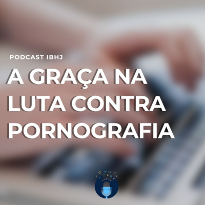 IBHJ - O podcast para chamar de nosso