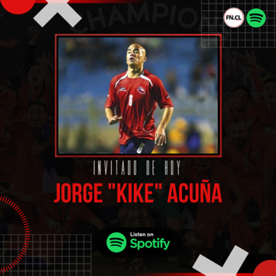 EP 7 | Conversando con Jorge "Kike" Acuña