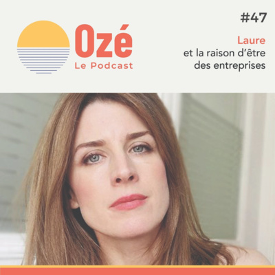 Épisode 47 - Laure et la raison d'être des entreprises