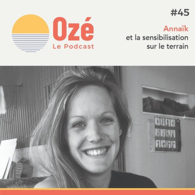 Épisode 45 - Annaik et la sensibilisation sur le terrain
