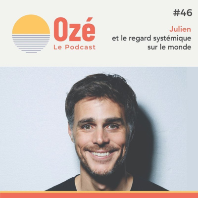 Épisode 46 - Julien et le regard systémique sur notre monde