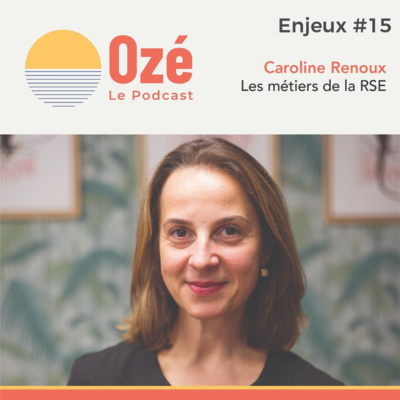 #Enjeux 15 - Caroline Renoux : Les métiers de la RSE
