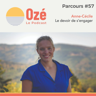 #Parcours 57 - Anne-Cécile : Le devoir de s'engager