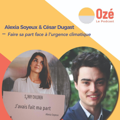 #Rediff - Alexia SOYEUX & César DUGAST : Faire sa part face à l'urgence climatique