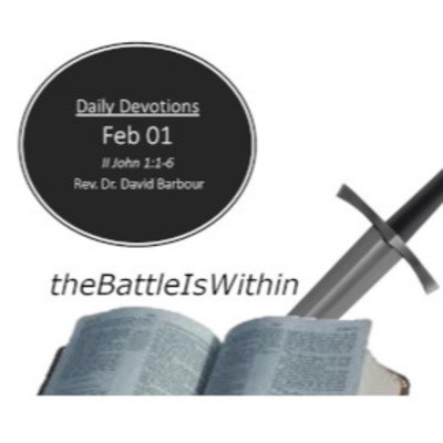 Feb 01 theBattleIsWithin Devotional II John 1:1-6 episode artwork