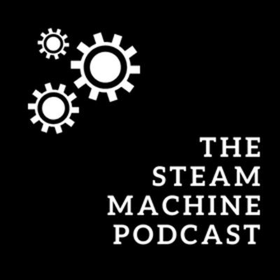 The Steam Machine PC Gaming Podcast