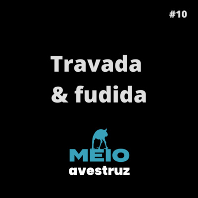 #10 - Toda travada & fudida