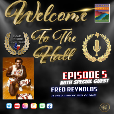 Welcome to the Hall Podcast - Ep 5- With EPAHOF Mr Fred Reynolds