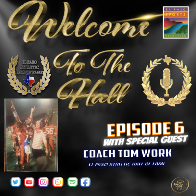 Welcome to the Hall Podcast - Ep 6- With EPAHOF Coach Tom Work