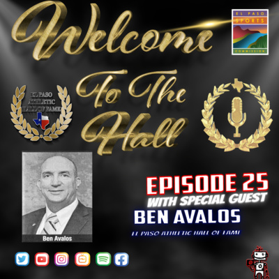 Welcome to the Hall Podcast - Ep 25 - Ben Avalos