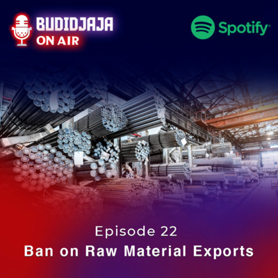 Episode 22 - Ban on Raw Material Exports