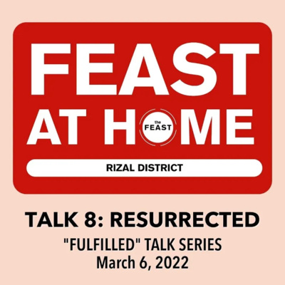 Fulfilled - Talk 8: Resurrected | The Feast Taytay episode artwork