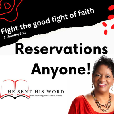 Reservations Anyone? - Fighting the Good Fight of Faith Reservations Anyone? - Fighting the Good Fight of Faith