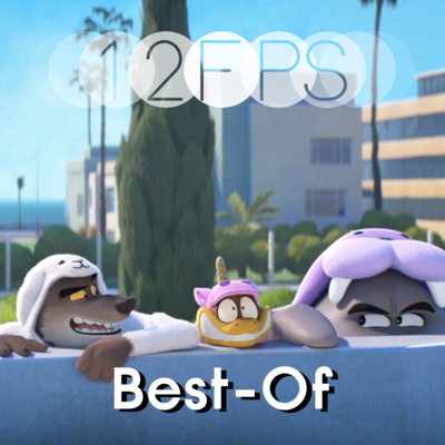 • BEST-OF • 12FPS EP39: The Bad Guys