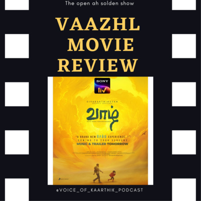 The Open ah soldren show E8 Vaazhl Movie review