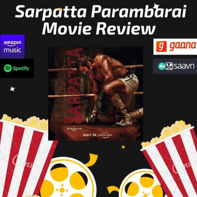 The Open ah soldren show E9 Sarpatta Parambarai Movie review