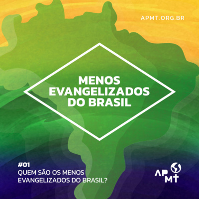 #01 - Quem são os menos evangelizados do Brasil?