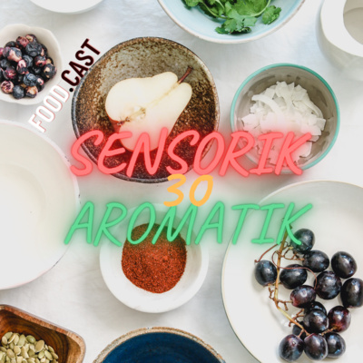 30. Aromatik, Sensorik - Die Chemie des Essens