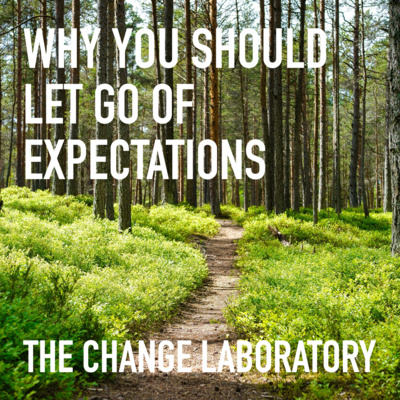 Why You Should Let Go Of Expectations Why You Should Let Go Of Expectations