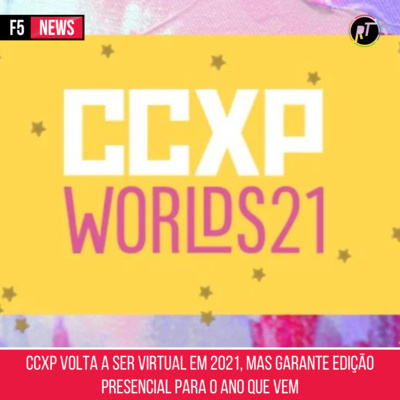 CCXP volta a ser virtual em 2021, mas garante edição presencial em 2022 episode artwork