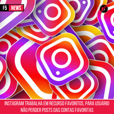 Instagram trabalha em recurso Favoritos, para usuário não perder posts das contas favoritas episode artwork