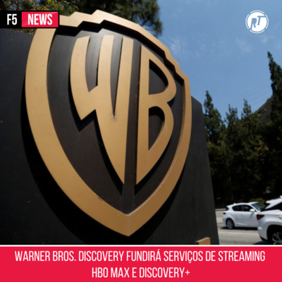Warner Bros. Discovery fundirá serviços de streaming HBO Max e Discovery+