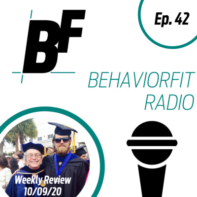 Ep 42 | Remembering Jose Martinez-Diaz, A New Online Course, Sitting & More! | Weekly Review 100920 - BehaviorFit Radio