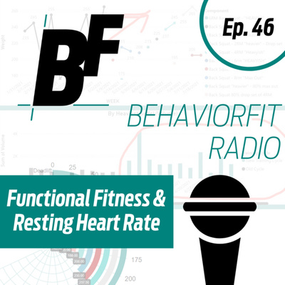 Ep 46 | Functional Fitness and Reducing Resting Heart Rate