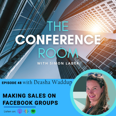Episode 48 – Making Sales on Facebook Groups with Deasha Waddup