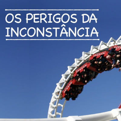 Celebração, 03/10 – Os perigos da inconstância - Pr. Anderson Merluzzi episode artwork