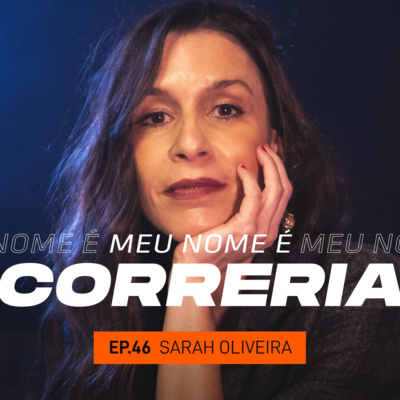 #46 - Meu Nome é Sarah Oliveira