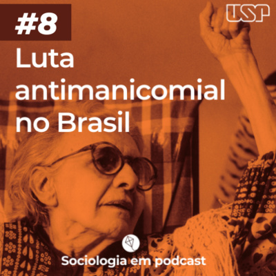 #8 - Luta antimanicomial no Brasil