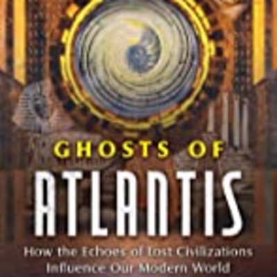 Episode 68: J. Douglas Kenyon - Ghosts of Atlantis: How the Echoes of Lost Civilizations Influence Our Modern World