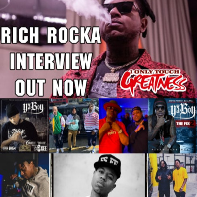 I Only Touch Greatness Podcast: Ya Boy Rich Rocka Interview