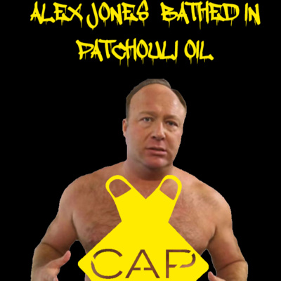 052 – Alex Jones Bathed In Patchouli Oil