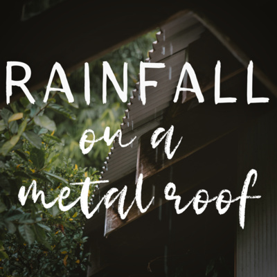 Rainfall on a Metal Roof - Soothing and Relaxing White Noise