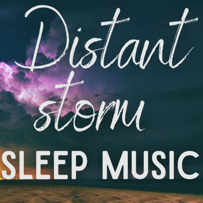 Distant Storm - Sleep music