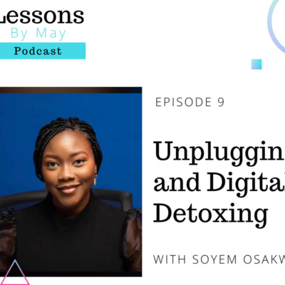 Unplugging and Digital Detoxing With Soyem Osakwe