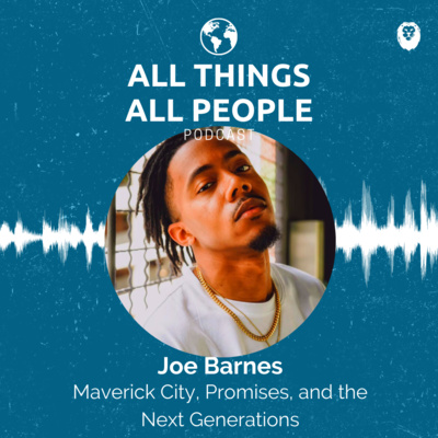 Joe Barnes- Maverick City, Promises, and The Next Generations