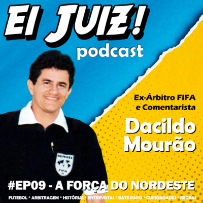 Dacildo Mourão - A força do Nordeste #EP09