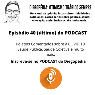 Diegopédia em Formato Podcast - Episódio 40 (último)