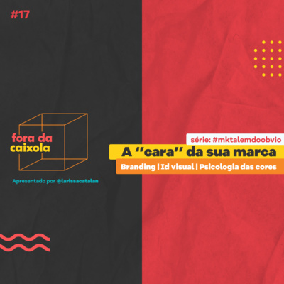 #17 A cara da sua marca | Branding | Id. Visual | Psicologia das cores #mktalemdoobvio