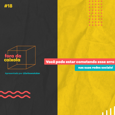 #18 Você pode estar cometendo esse erro nas suas redes sociais.