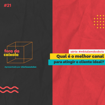#21 Qual é o melhor canal para atingir o cliente ideal? | #mktalemdoobvio