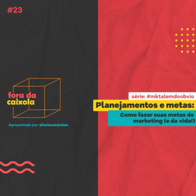 #23 Planejamento e metas | como fazer suas metas de marketing (e da vida) | #mktalemdoobvio
