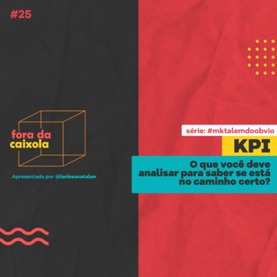 #25 KPI: O que você deve analisar para saber se está no caminho certo? | #mktalemdoobvio