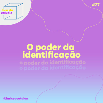 #27 O poder da identificação | Aprenda a fazer os seus clientes se identificarem com você!