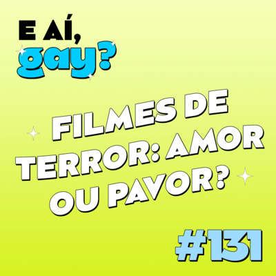 #131 - Filmes de terror: amor ou pavor?